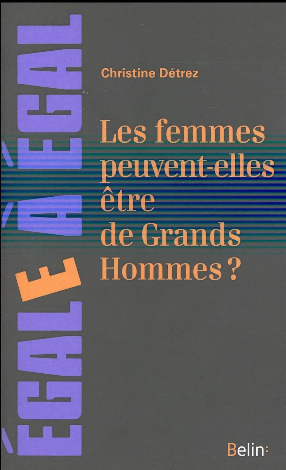 Les femmes peuvent-elles être de grands hommes ?