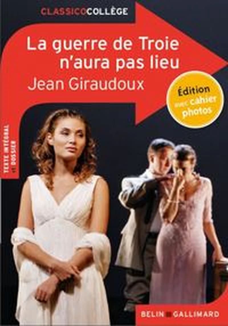 La guerre de Troie n'aura pas lieu (Éd. avec cahier photos) Jean Giraudoux ; dossier par Hélène Doroszczuk,...