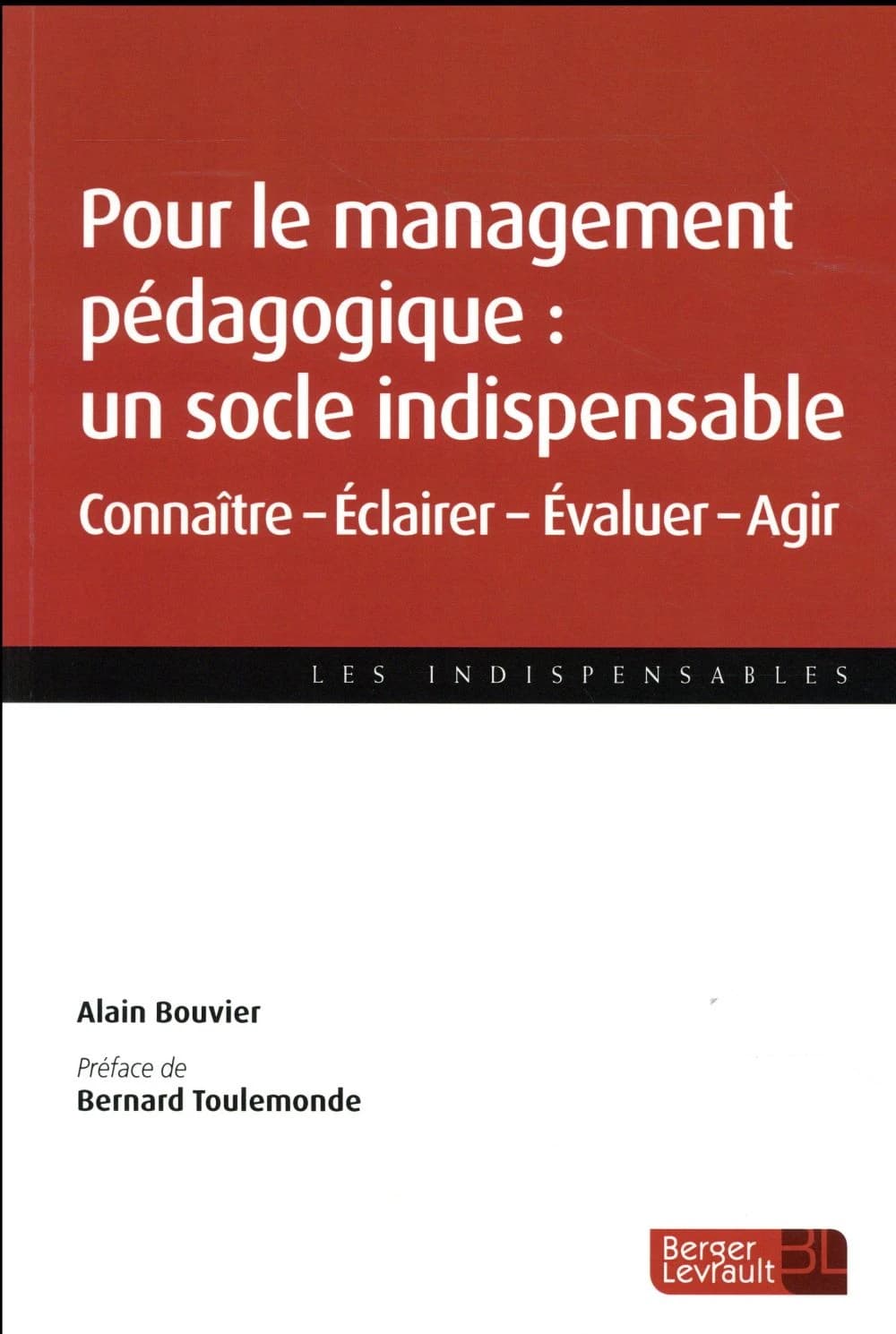Pour le management pédagogique, un socle indispensable : connaître, éclairer, évaluer, agir