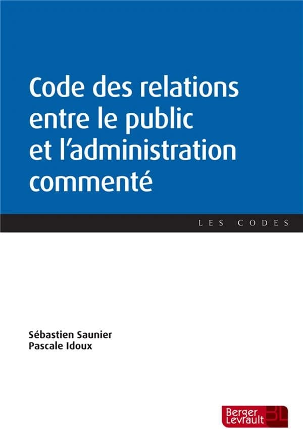 Code des relations entre le public et l'administration commenté 2019 ([Éd.] à jour au 1er septembre 2019)