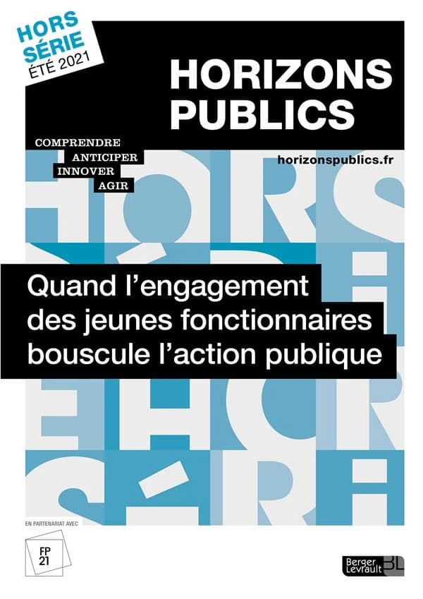 Horizons publics Hors-Série : quand l'engagement des jeunes fonctionnaires bouscule l'action publique