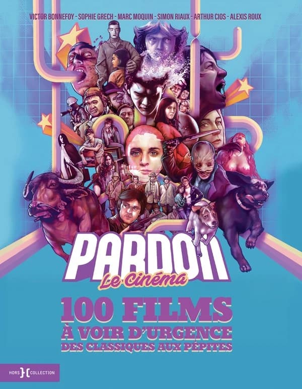 Pardon le cinéma. [Volume 2], 100 films à voir d'urgence, des classiques aux pépites