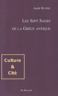 Les sept sages de la Grèce antique : transmission et utilisation d'un patrimoine légendaire d'Hérodote à Plutarque