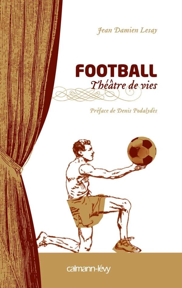 Football : théâtre de vies