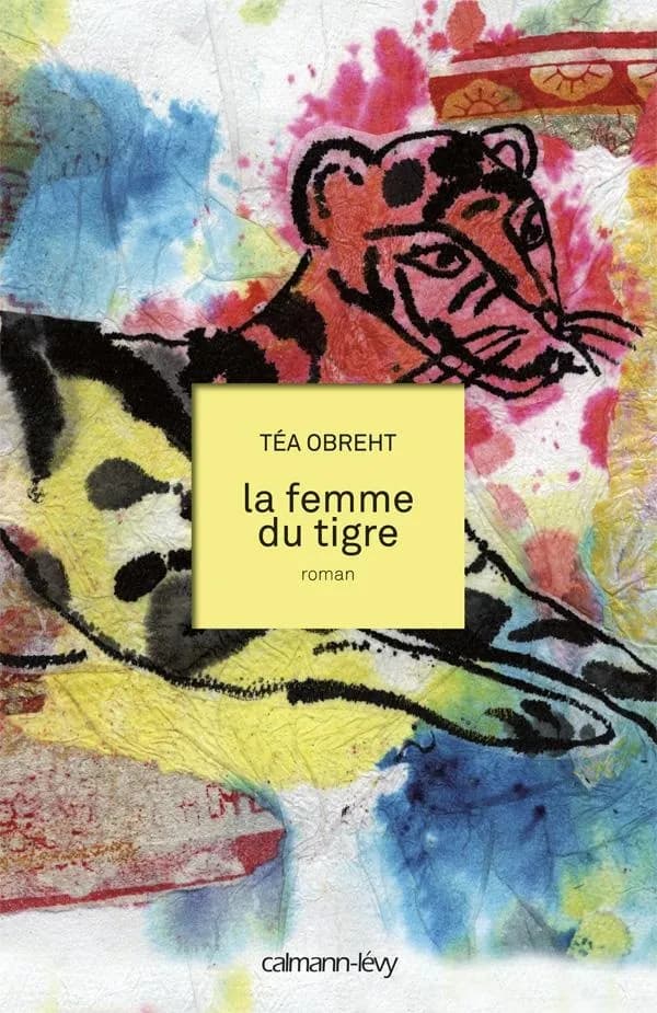 La femme du tigre : roman