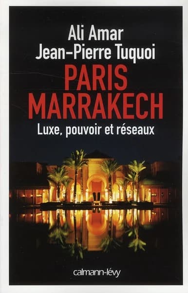 Paris-Marrakech : luxe, pouvoir et réseaux