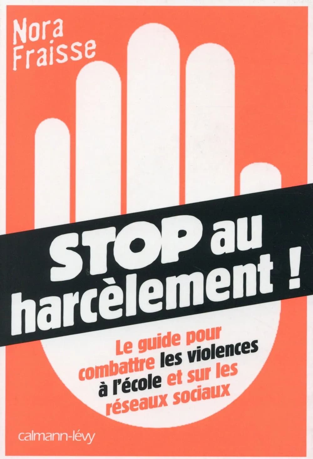 Stop au harcèlement ! : le guide pour combattre les violences à l'école et sur les réseaux sociaux