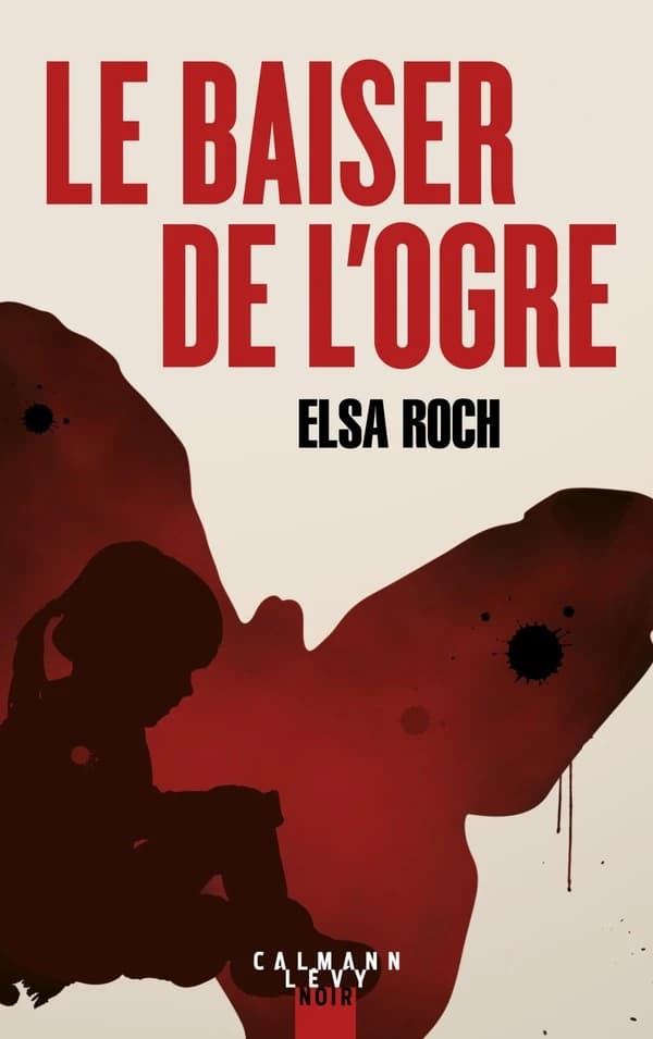 Le baiser de l'ogre : roman
