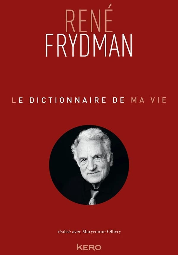Le dictionnaire de ma vie : René Frydman
