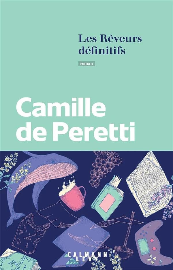 Les rêveurs définitifs : roman