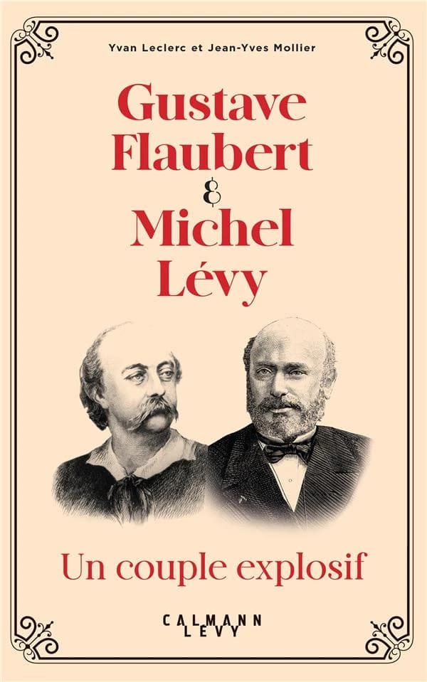 Gustave Flaubert et Michel Lévy : un couple explosif