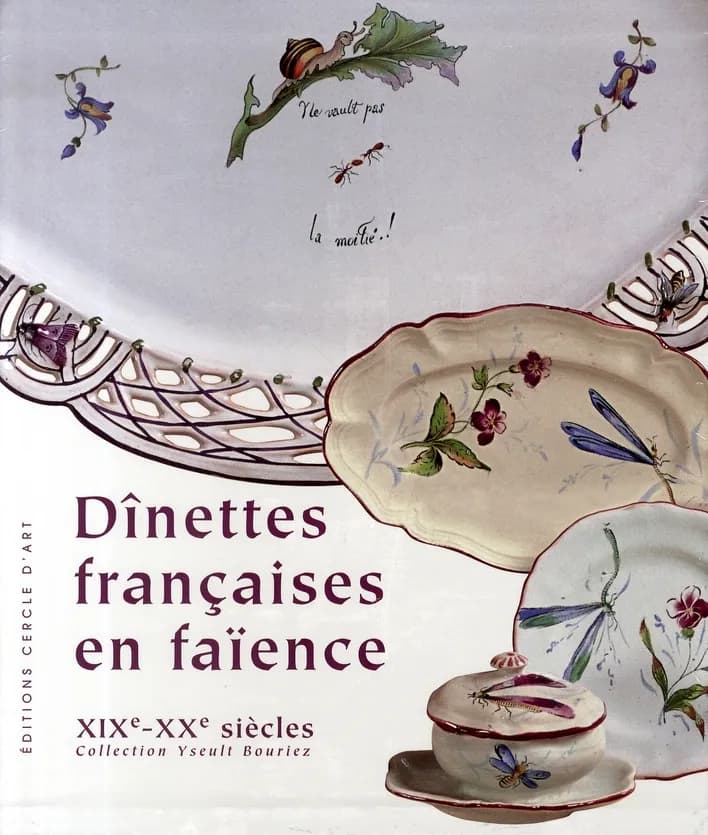 Dînettes françaises en faïence : XIXe-XXe siècles : collection Yseult Bouriez
