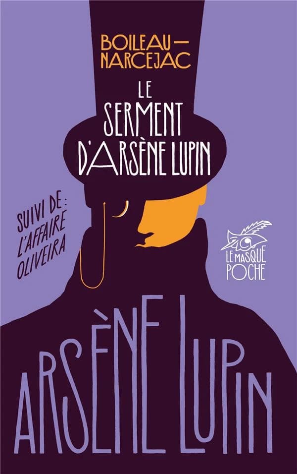 Le serment d'Arsène Lupin ; suivi de L'affaire Oliveira