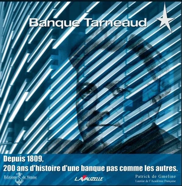 Banque Tarneaud : depuis 1809, 200 ans d'histoire d'une banque pas comme les autres