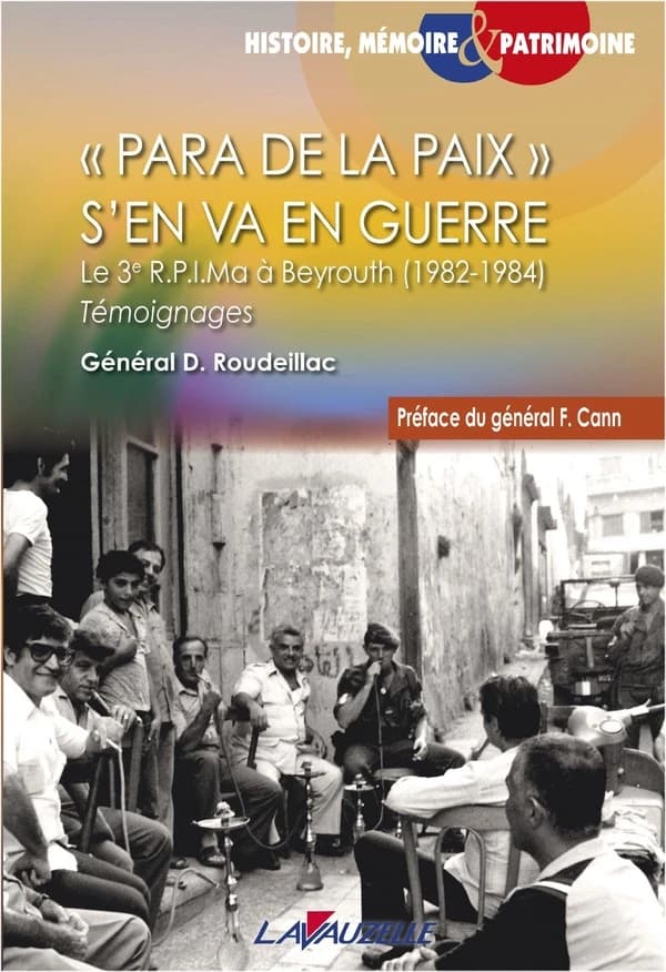 Para de la paix s'en va en guerre : le 3e RPIMa à Beyrouth, 1982-1984