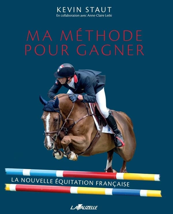 Ma méthode pour gagner : la nouvelle équitation française