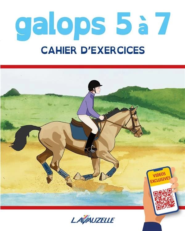 Galops 5 à 7 : cahier d'exercices : manuel d'entraînement aux examens fédéraux selon les programmes officiels de la FFE (Nouvelle éd. [actualisée])