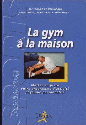La gym à la maison : mettez en place votre programme d'activité physique personnalisé