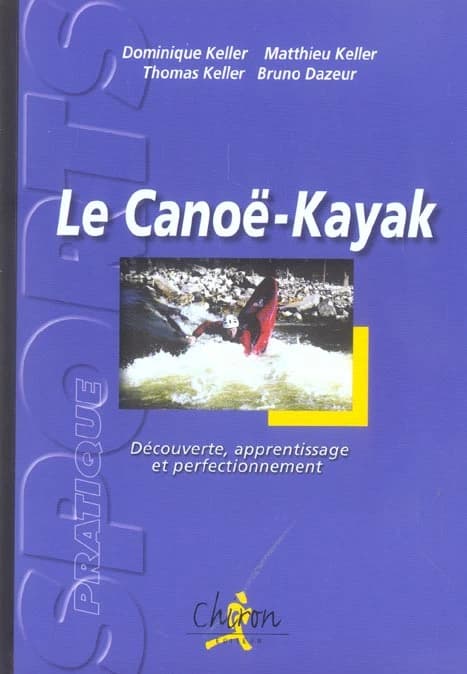 Le canoë-kayak : découverte, apprentissage et perfectionnement