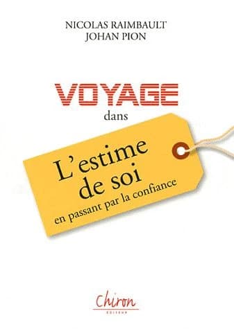 Voyage dans l'estime de soi : en passant par la confiance