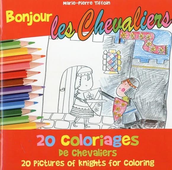 Bonjour les chevaliers : 20 coloriages de chevaliers : [album à colorier]