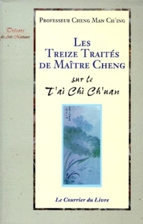 Les treize traités de maître Cheng sur le t'ai chi ch'uan