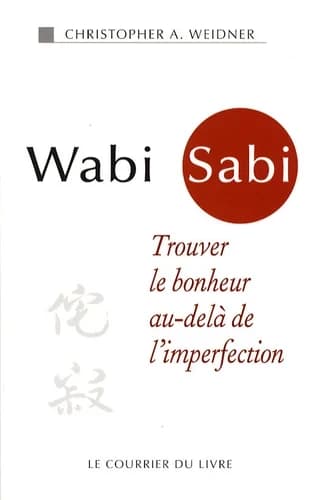 Wabi Sabi : trouver le bonheur au-delà de l'imperfection