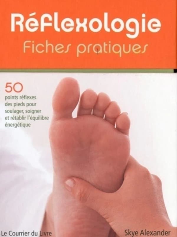 Refléxologie : fiches pratiques