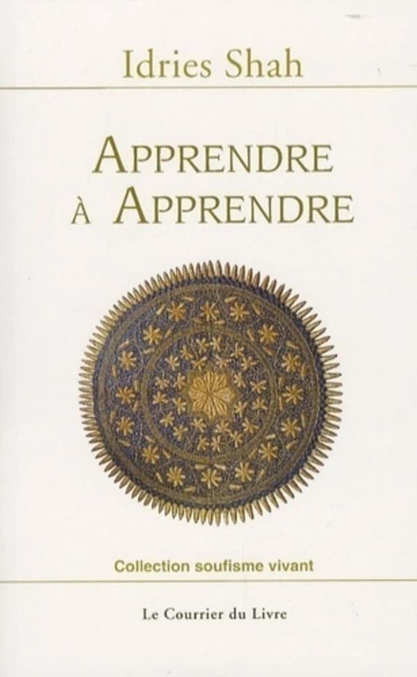 Apprendre à apprendre : Psychologie et spiritualité sur la voie soufie Idries Shah
