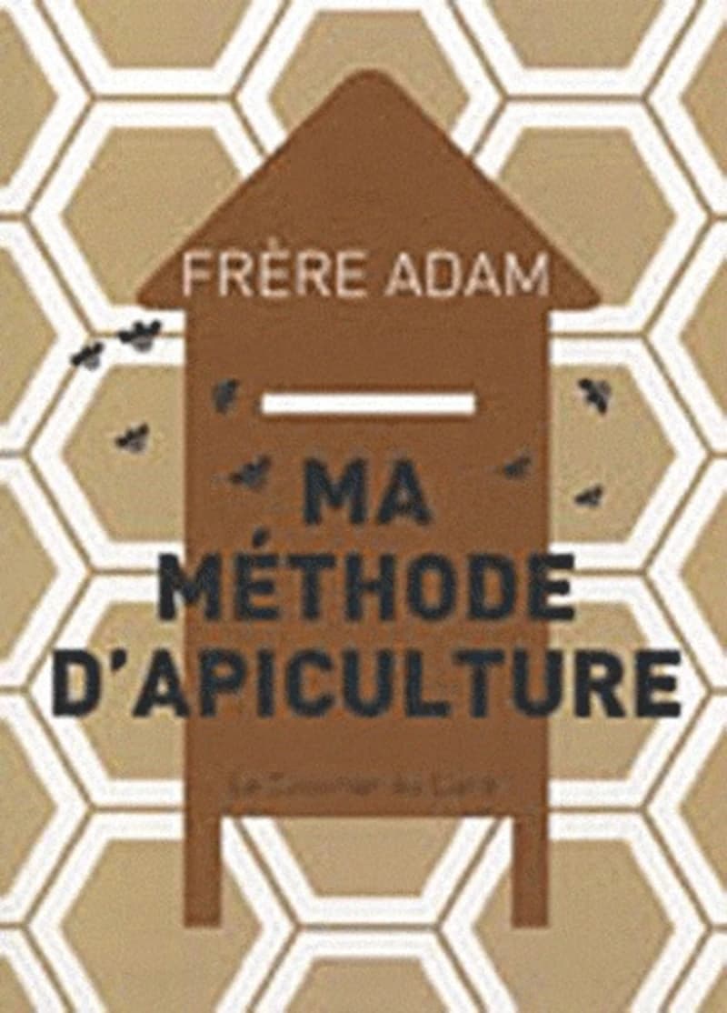Ma méthode d'apiculture : avec 35 photographies... (4e éd.) frère Adam,... ; [traduit de l'allemand et de l'anglais par Paul Florence]