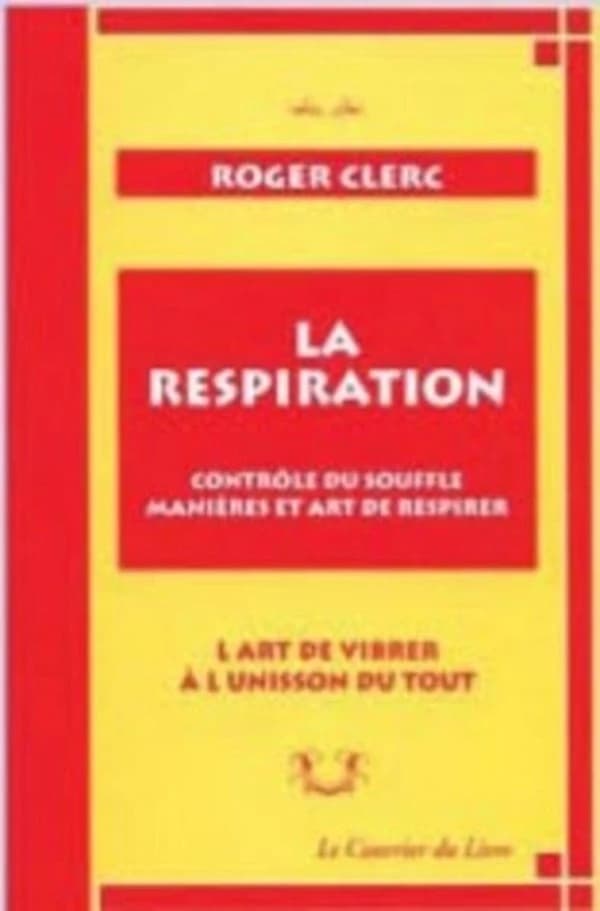 La respiration ; contrôle du souffle ; manières et art de respirer