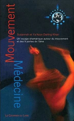 Danse-médecine : voyage chamanique en mouvement pour éveiller et réaliser tout votre potentiel