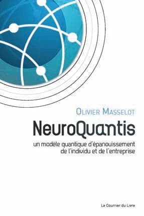 Neuroquantis : l'entreprise neuro-quantique : un modèle quantique d'épanouissement de l'individu et de toute organisation