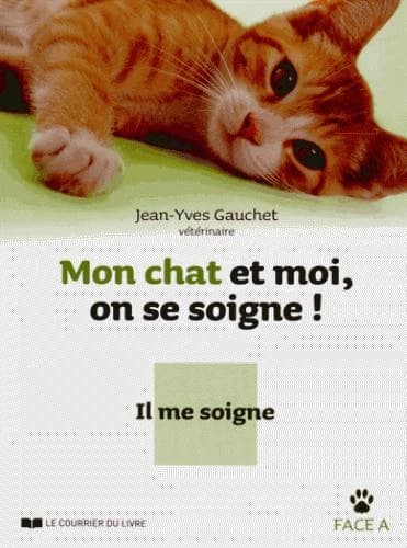 Mon chat et moi, on se soigne ! : Je le soigne