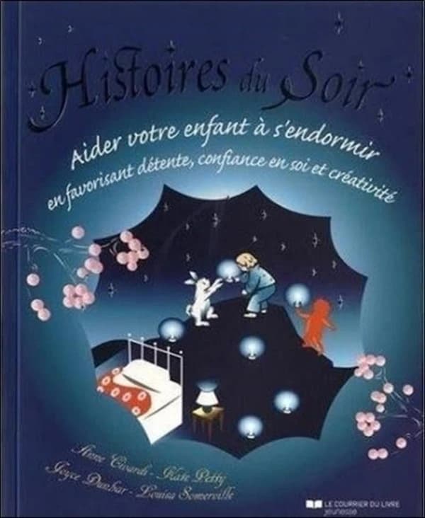 Histoires du soir ; aider votre enfant à s'endormir en favorisant détente, confiance en soi et créativité