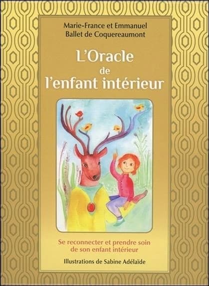 L'Oracle de l'enfant intérieur : Se reconnecter et prendre soin de son enfant intérieur. Avec 60 cartes couleur et une pochette satinée