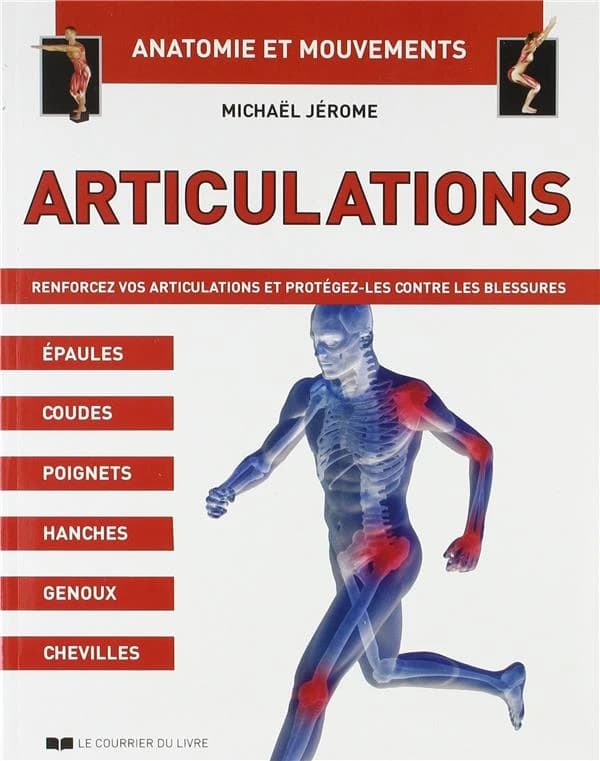 Articulations : renforcez vos articulations et protégez-les contre les blessures : épaules, coudes, poignets, hanches, genoux, chevilles