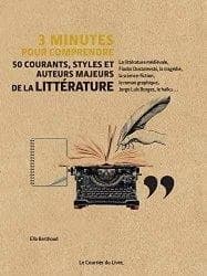 3 Minutes pour comprendre 50 courants, styles et auteurs majeurs de la littérature : La littérature médiévale, Fiodor Dostoïevski, la tragédie, la science-fiction, le roman graphique, Jorge Luis Borges, le haïku...