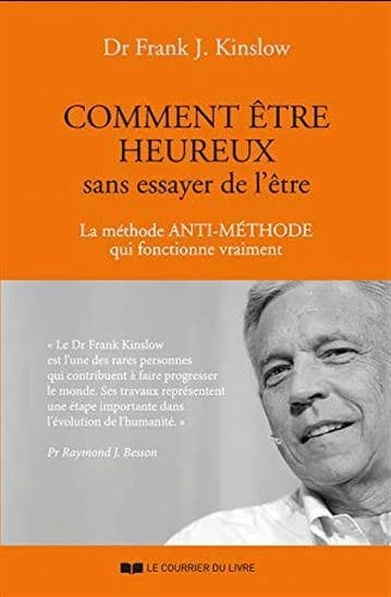 Comment être heureux sans essayer de l'être : la méthode anti-méthode et qui fonctionne vraiment