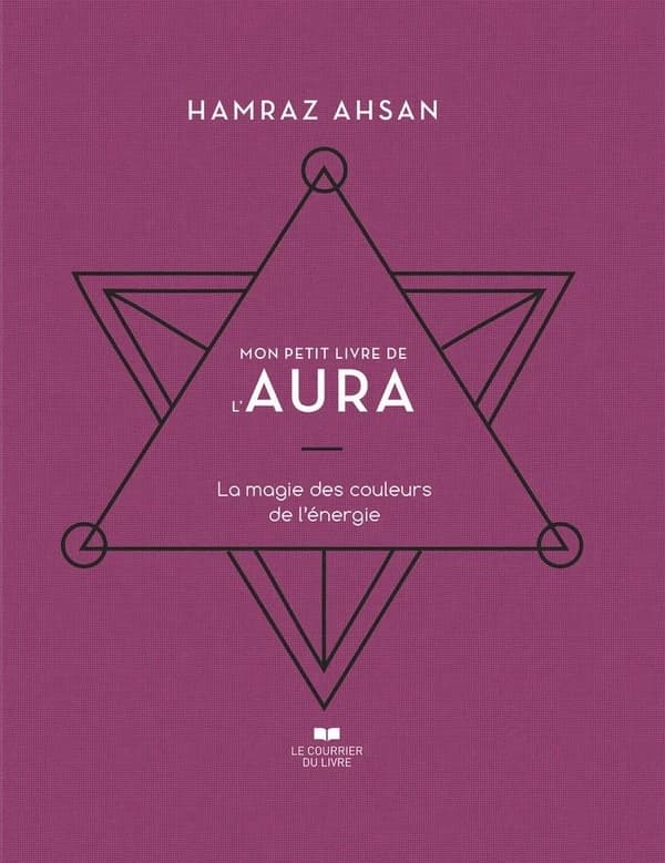 Mon petit livre de l'aura : la magie des couleurs de l'énergie