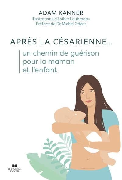 Après la césarienne : pour un chemin de guérison pour la maman et l'enfant