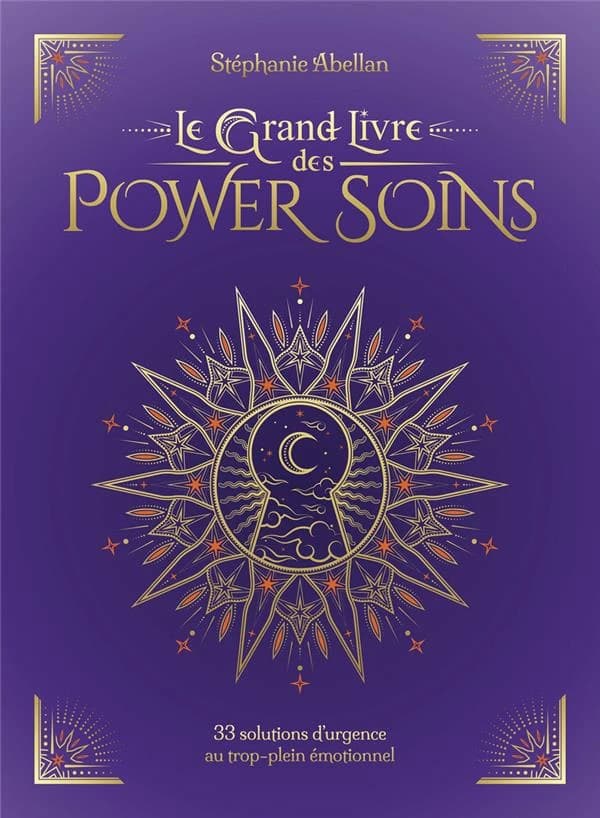 Le grand livre des power soins : 33 solutions d'urgence au trop-plein émotionnel