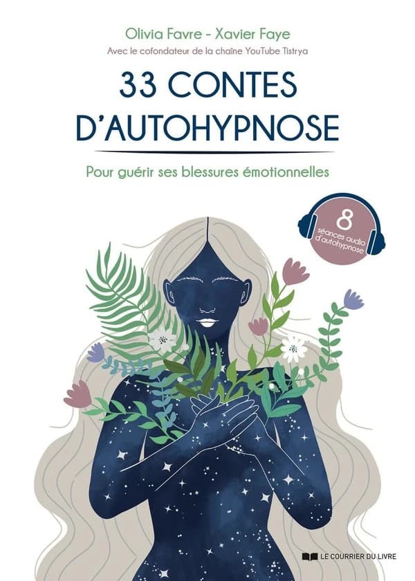 33 contes d'autohypnose : pour guérir ses blessures émotionnelles