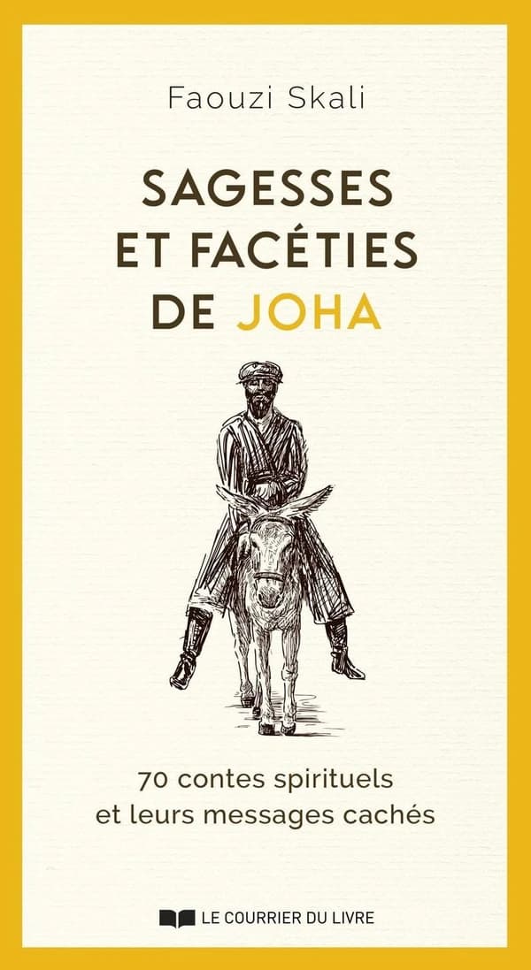 Sagesses et facéties de Joha : 70 contes spirituels et leurs messages cachés