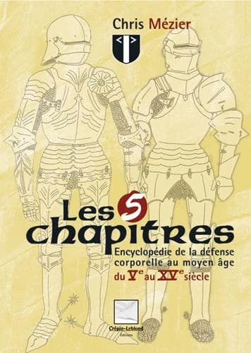Les 5 chapitres : encyclopédie de la défense corporelle au Moyen âge, du Ve au XVe siècle