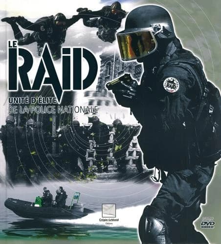 Le RAID, unité d'élite de la police nationale