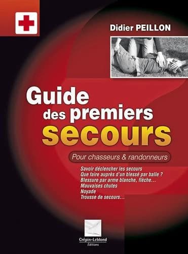 Guide des premiers secours : pour chasseurs & randonneurs