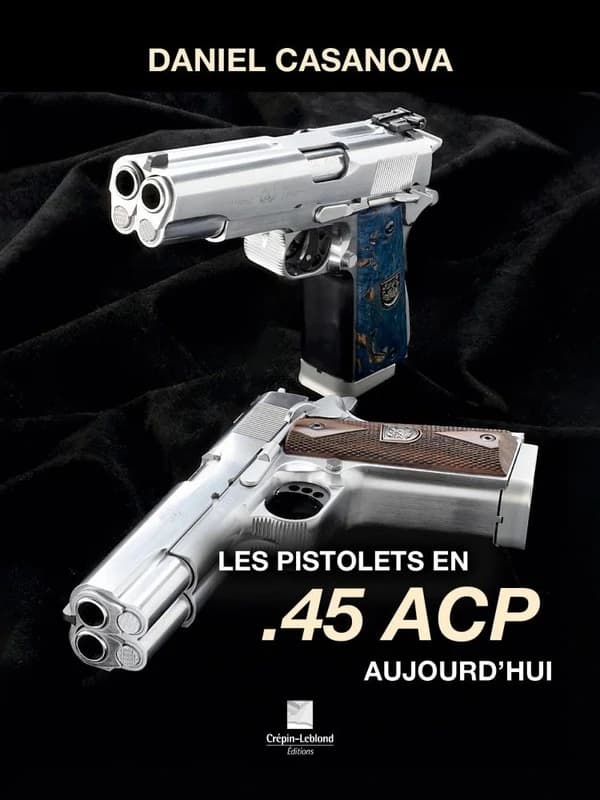 Les pistolets en 45 ACP aujourd'hui