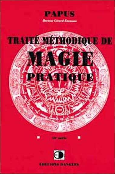Traité méthodique de magie pratique (7e éd) par Papus (Dr G. Encausse)