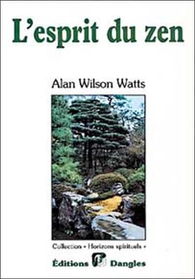 L'Esprit du zen (2 éd.) Alan W. Watts ; [traduit par Marie-Béatrice Jehl]